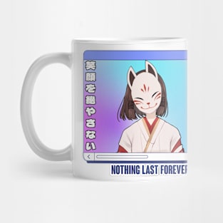 NOTHING LAST FOREVER Mug